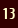 13